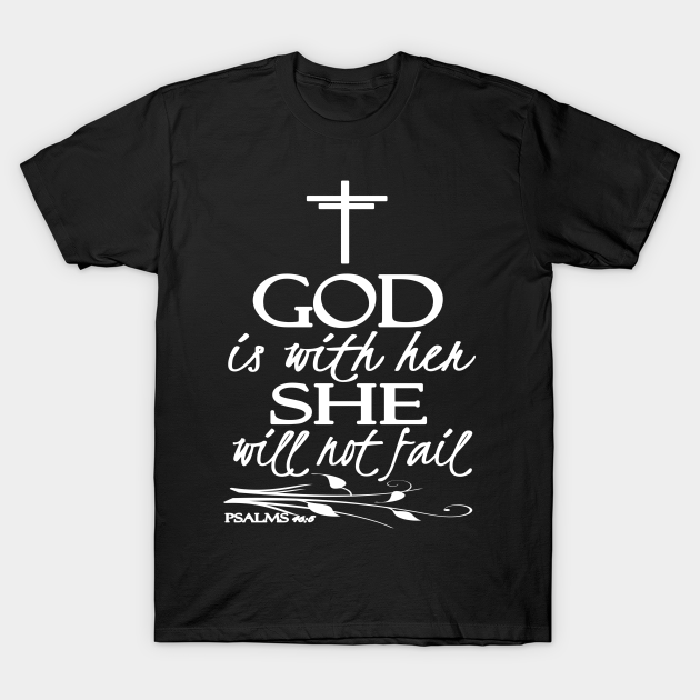 Christian Shirts For WomenGod Is With Her She Will Not Fail